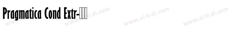Pragmatica Cond Extr字体转换 Pragmatica Cond Extr字体转换
